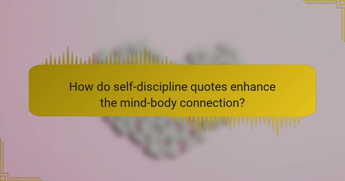 How do self-discipline quotes enhance the mind-body connection?