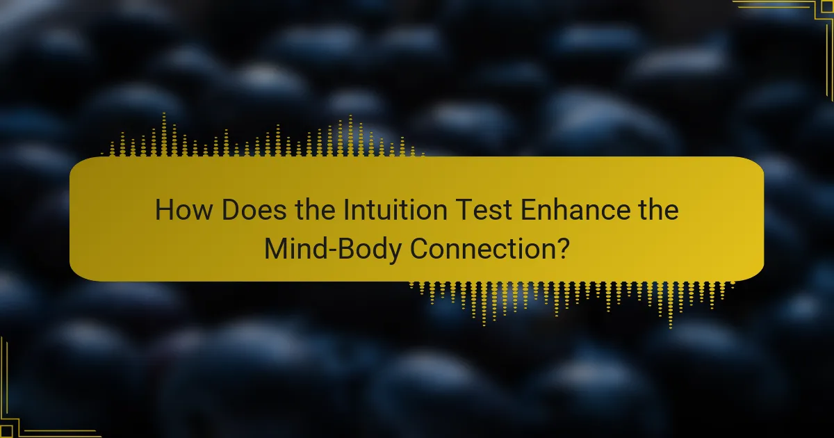 How Does the Intuition Test Enhance the Mind-Body Connection?
