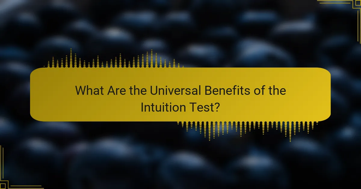 What Are the Universal Benefits of the Intuition Test?