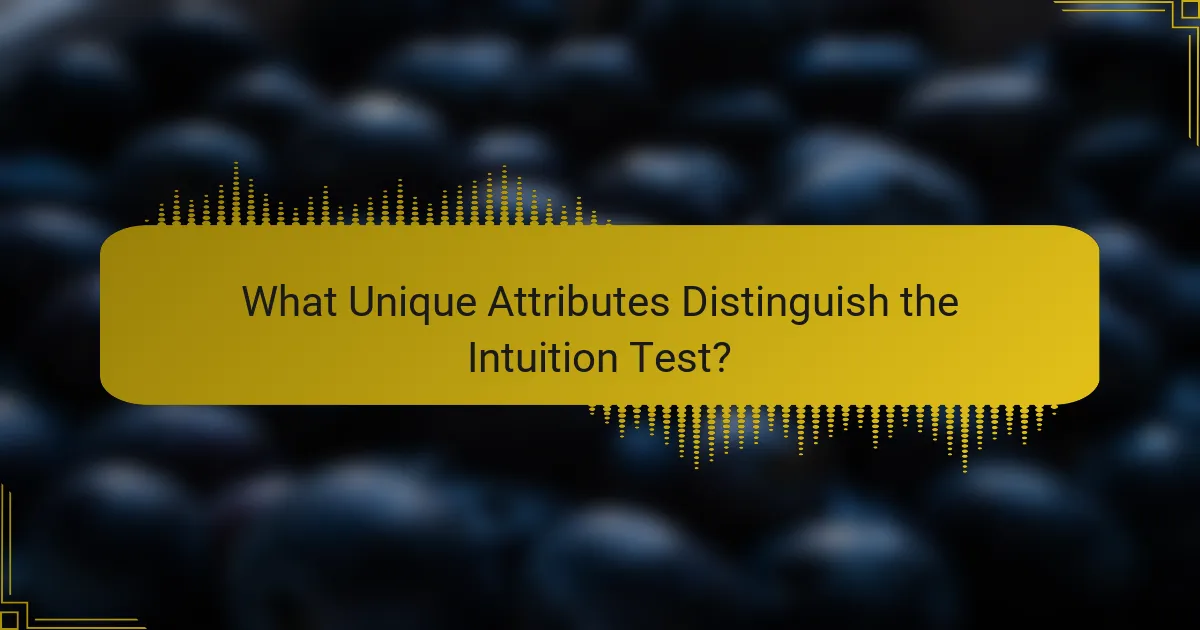What Unique Attributes Distinguish the Intuition Test?